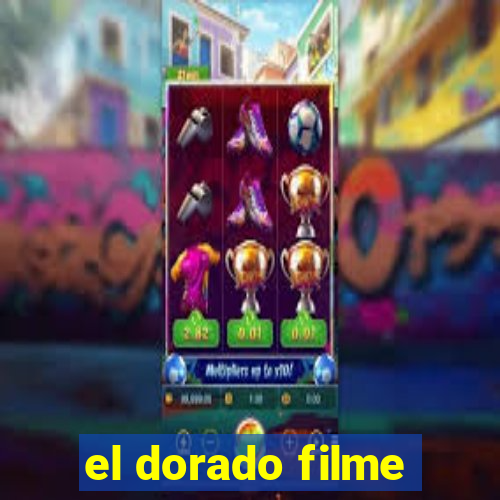 el dorado filme