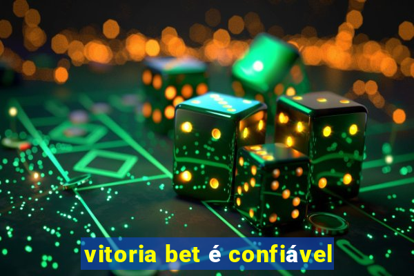 vitoria bet é confiável