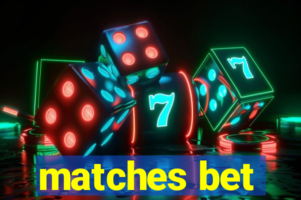 matches bet