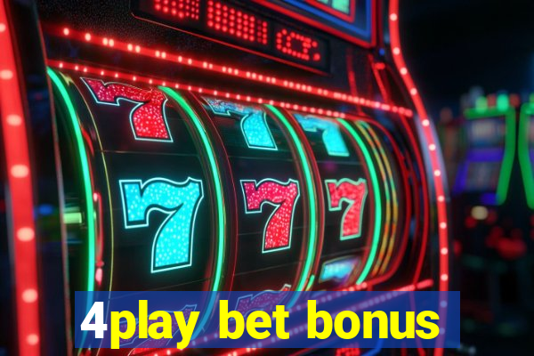 4play bet bonus