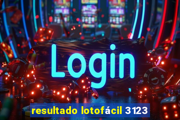 resultado lotofácil 3123