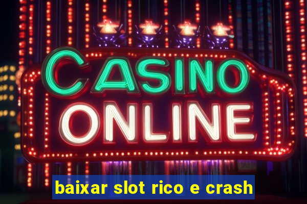 baixar slot rico e crash