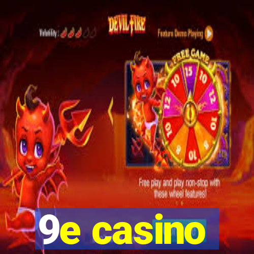 9e casino