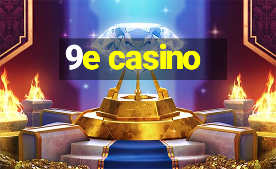 9e casino