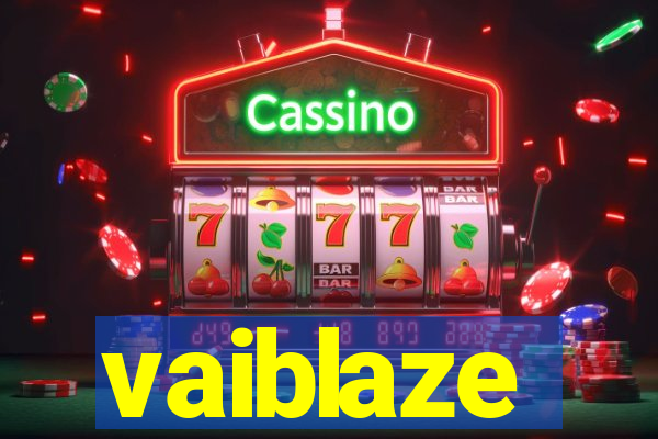 vaiblaze