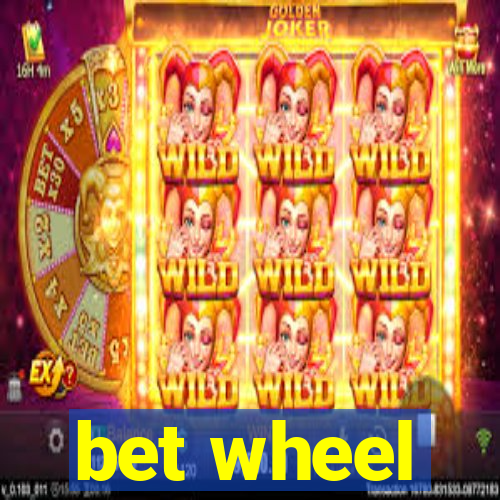 bet wheel