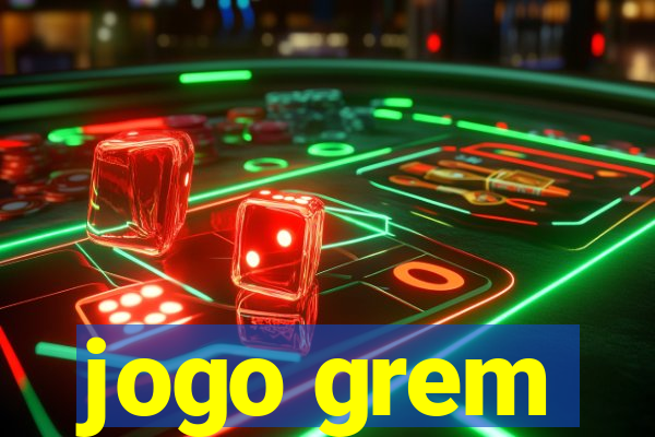 jogo grem