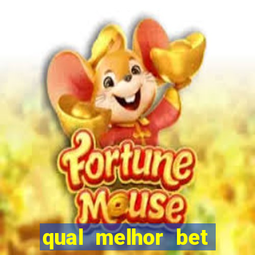 qual melhor bet para ganhar dinheiro