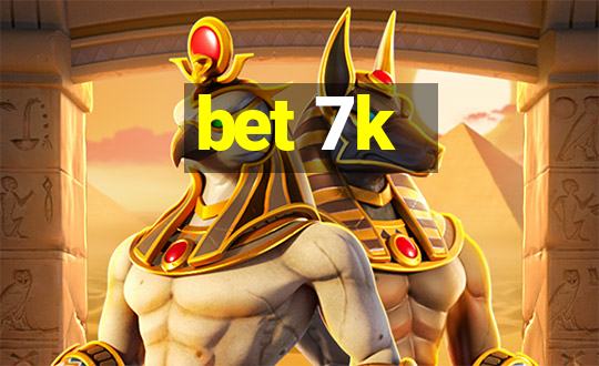 bet 7k