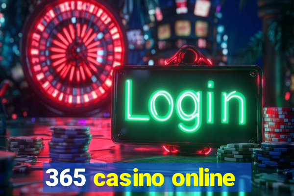 365 casino online