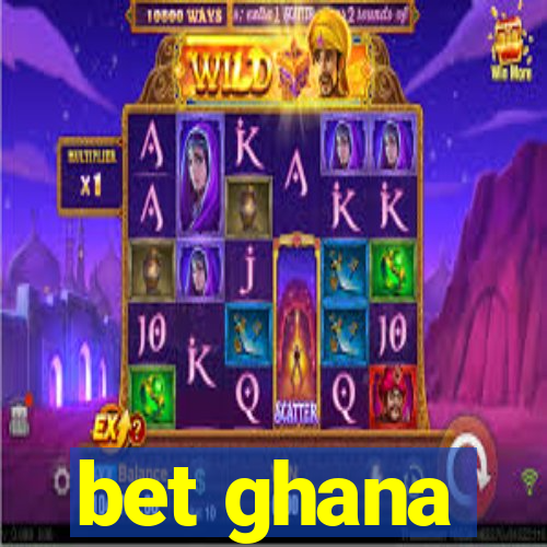 bet ghana