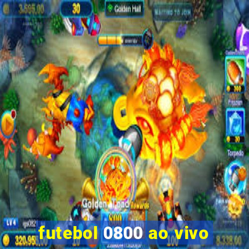 futebol 0800 ao vivo