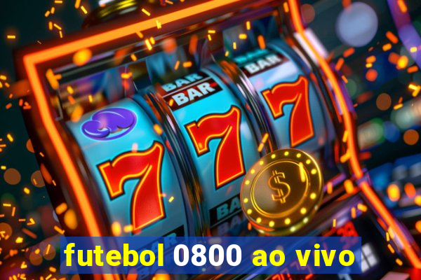 futebol 0800 ao vivo