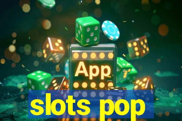 slots pop