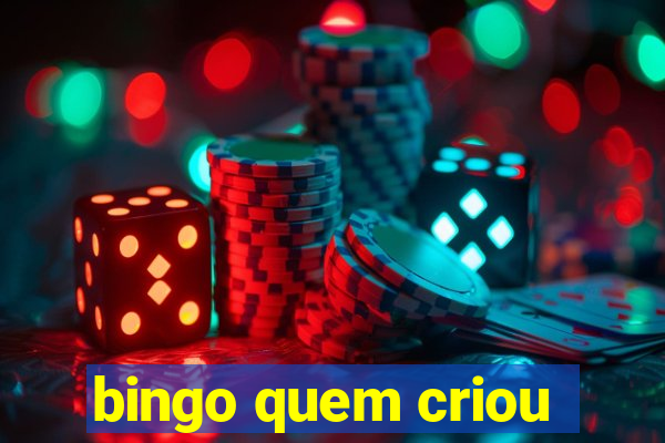 bingo quem criou