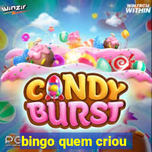 bingo quem criou