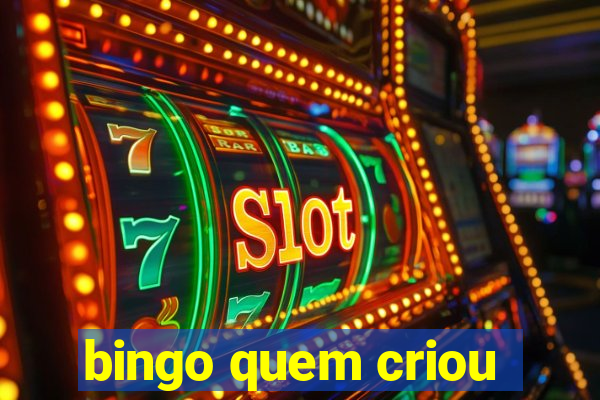 bingo quem criou