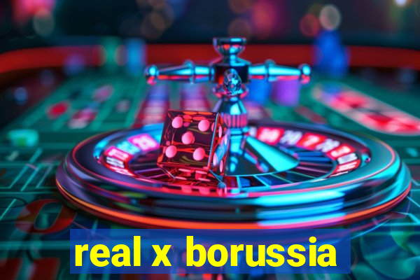 real x borussia