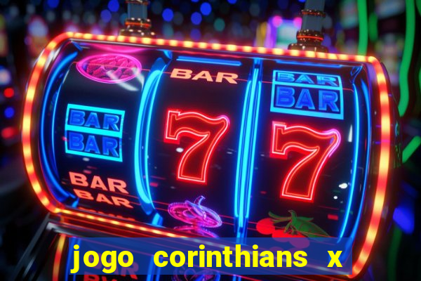 jogo corinthians x fortaleza ao vivo gratis