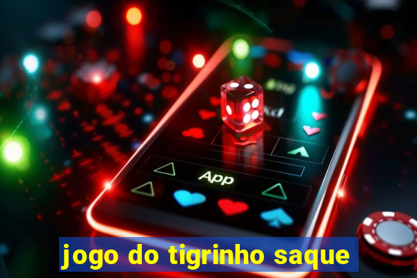 jogo do tigrinho saque