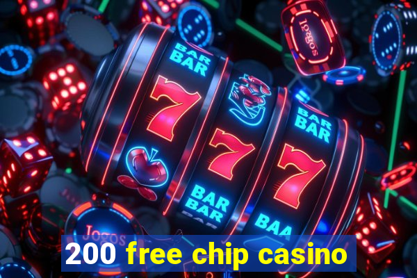 200 free chip casino