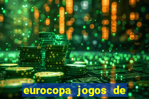 eurocopa jogos de hoje ao vivo