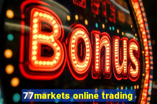 77markets online trading