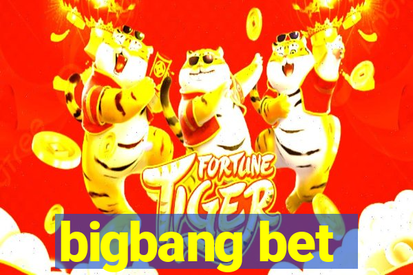 bigbang bet