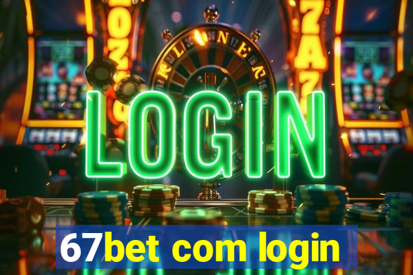 67bet com login