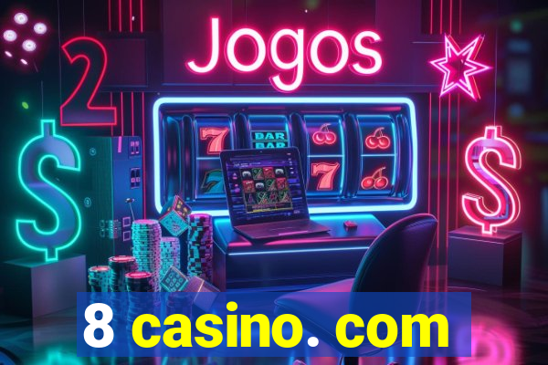 8 casino. com