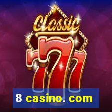 8 casino. com