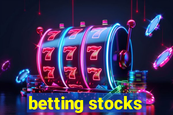 betting stocks