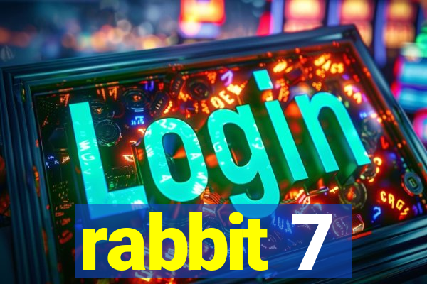 rabbit 7