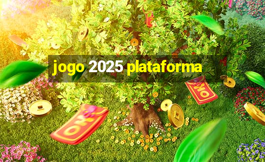 jogo 2025 plataforma