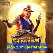 jogo 2025 plataforma