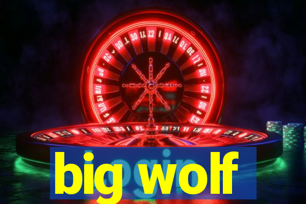 big wolf