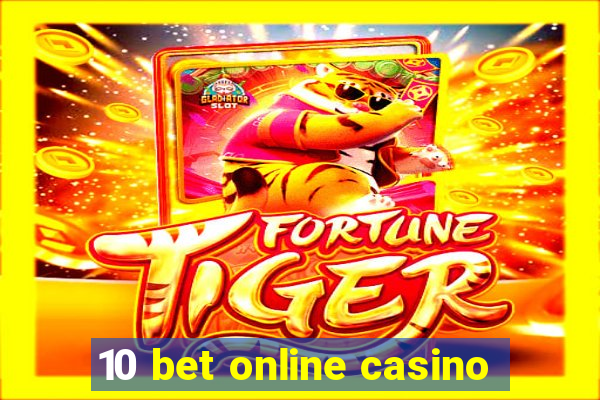 10 bet online casino