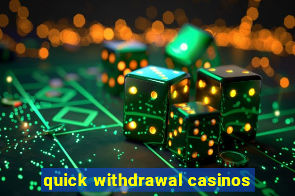 quick withdrawal casinos