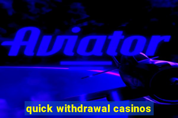 quick withdrawal casinos