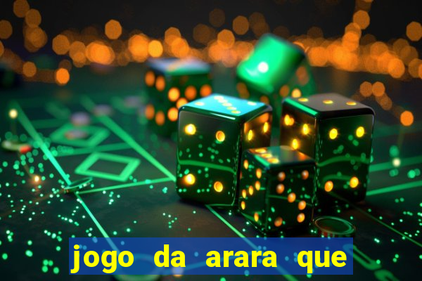 jogo da arara que ganha dinheiro