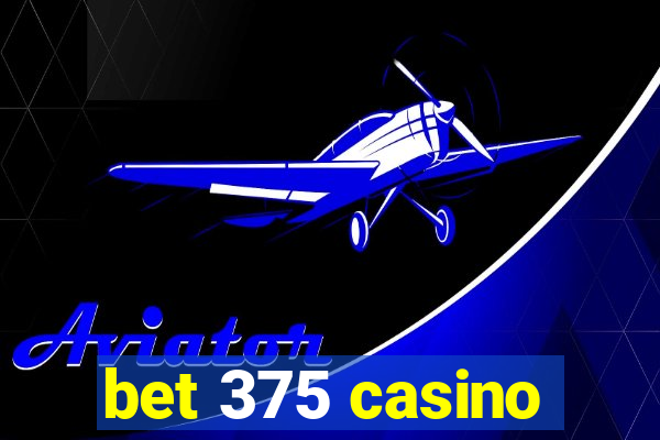 bet 375 casino