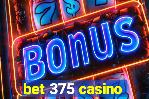 bet 375 casino