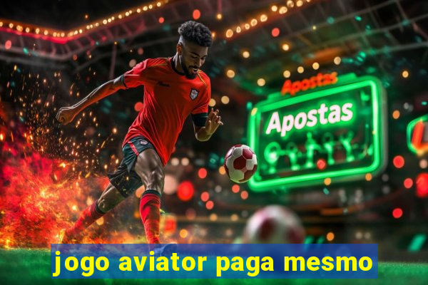 jogo aviator paga mesmo