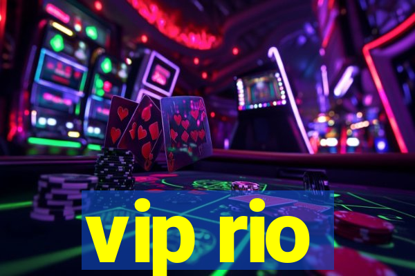 vip rio