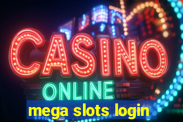 mega slots login