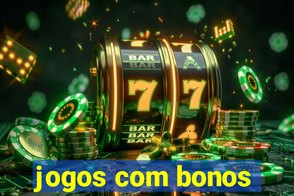 jogos com bonos