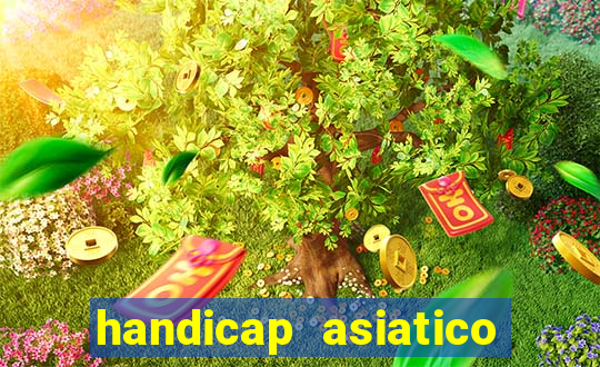 handicap asiatico bet 365