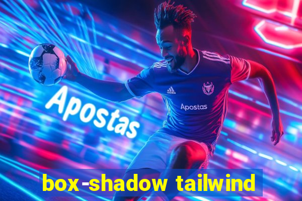 box-shadow tailwind