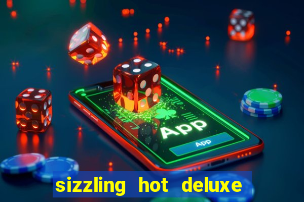 sizzling hot deluxe slot free play