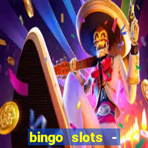 bingo slots - casino online